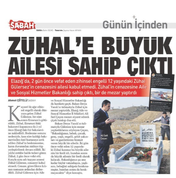 Zühal'e Büyük Aile Sahip Çıktı.

Bakanımız <a href="/deryayanikashb/">Derya Yanık</a>
Hanımefendinin talimatları doğrultusunda Büyük Ailesi olarak Zühal kızımızın mezarını yaptık. <a href="/tcailesosyal/">T.C. Aile ve Sosyal Hizmetler Bakanlığı</a> <a href="/AliSaitCecen/">Ali Sait ÇEÇEN</a> <a href="/ashb_eyhgm/">Engelli ve Yaşlı Hizmetleri Genel Müdürlüğü</a> <a href="/ASHB_COCUK/">Çocuk Hizmetleri Genel Müdürlüğü</a>