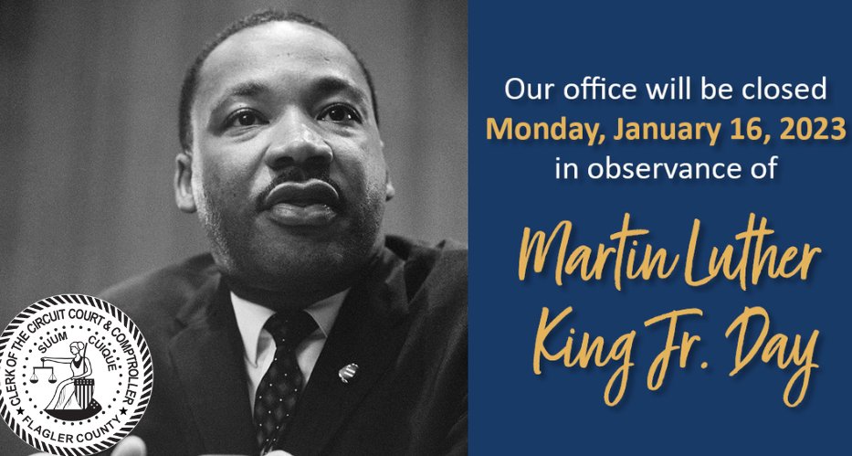 FlaglerClerk's tweet photo. The Flagler Clerk's Office will be closed on Monday, January 16, in observance of Martin Luther King Jr. Day.
#MLKJrday #MLKDay2023 #martinlutherking #flaglerclerk #flaglercountyfl https://t.co/jVHSoxIU3s
