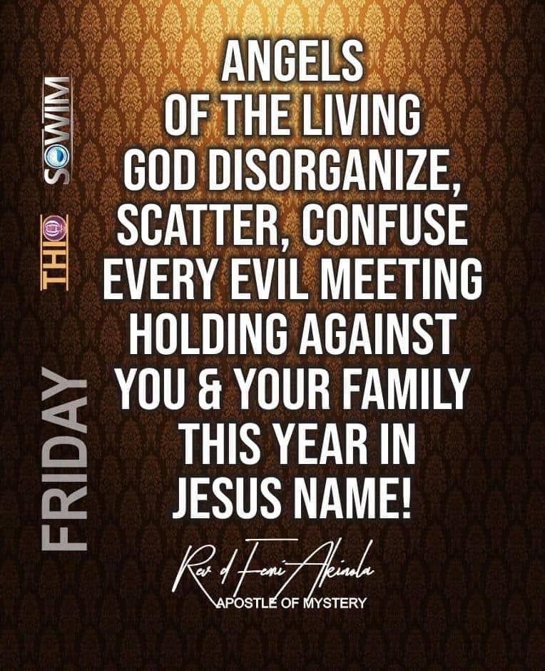 SowimOfficial's tweet photo. Angels of the living God disorganize, scatter, confuse every evil meeting holding against you and your family this year in Jesus Name! https://t.co/40fcqGGG2p