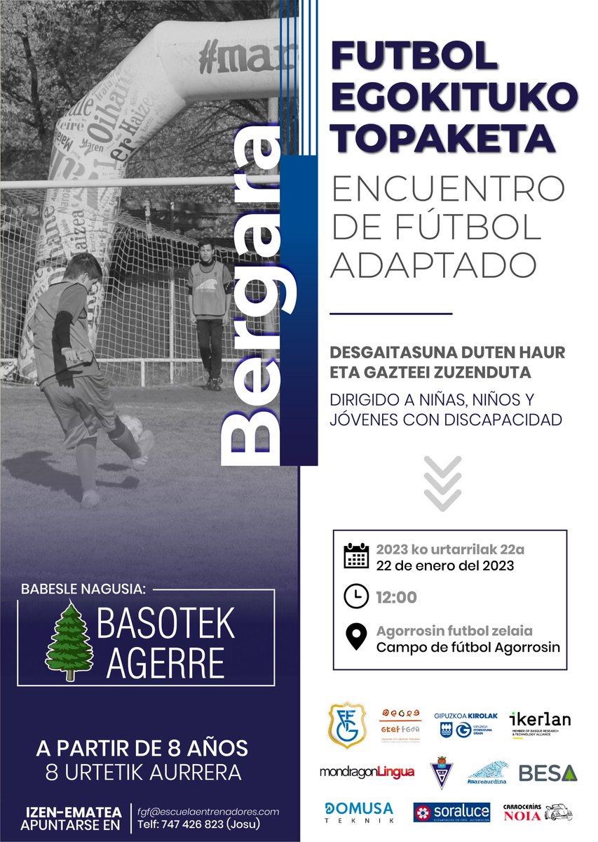 ⚽ 𝐅𝐔𝐓𝐁𝐎𝐋 𝐄𝐆𝐎𝐊𝐈𝐓𝐔𝐊𝐎 𝐓𝐎𝐏𝐀𝐊𝐄𝐓𝐀
Desgaitasuna duten haur eta gazteei zuzenduta (8 urtetik aurrera)

🗓️ Urtarrilak 22, igandea
⏰ 12:00
🏟️ BERGARA - Agorrosin
👇📸 Izen-ematea nola egin