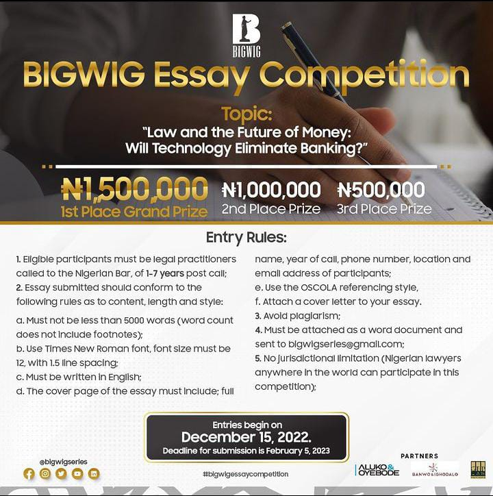 BIGWIG ESSAY COMPETITION 

Bigwig invites all writers to an essay competition.

Topic: “Law and the Future of Money: Will Technology eliminate Banking?”

Entries start December 15, 2022, and close February 5, 2023.
See e-flier for more details 

Good luck!

#bigwigseries