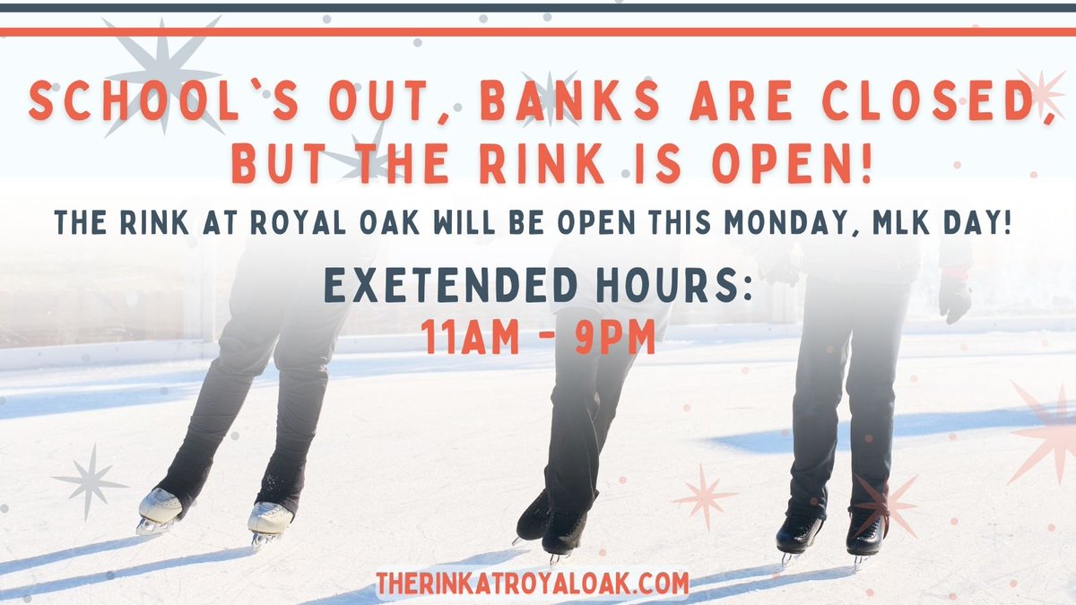School's out, Banks are closed but The Rink at Royal Oak will be open on MLK Day from 11am to 9pm!😁 Make sure to stop by &amp; celebrate with us!🥳