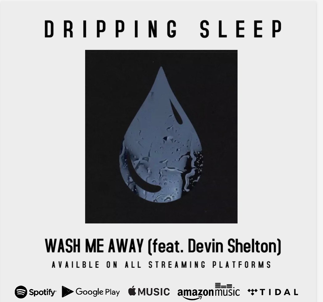 Hey, friends we are now Dripping Sleep. Wash Me Away featuring Devin from Emery is now streaming everywhere. Enjoy!