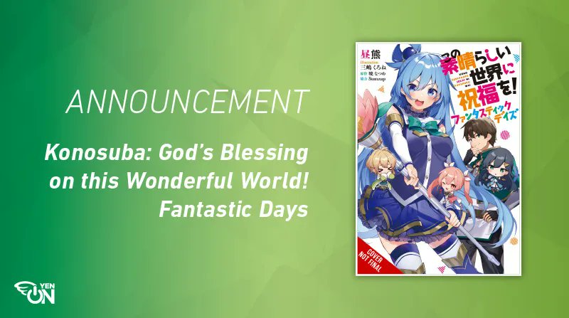 Yen Press on X: NEW NOVEL ANNOUNCEMENT: Konosuba: God's Blessing on This  Wonderful World! Fantastic Days Follow Kazuma and crew as they help  aspiring dancers, fight a former general of the Demon