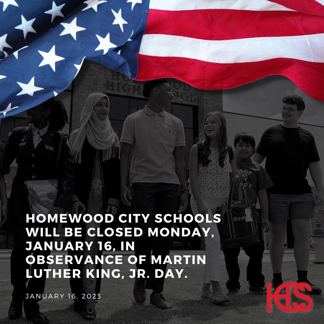 Homewood City Schools will be closed Monday, January 16, in observance of Martin Luther King, Jr. Day. We hope you have a wonderful weekend! #WeAreHWD