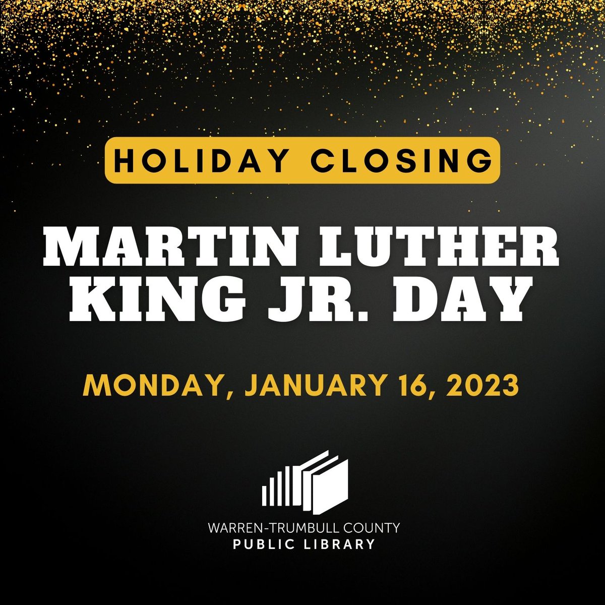 WTCPL's tweet image. #WarrenLibrary #HowlandLibrary #CortlandLibrary #LibertyLibrary #BrookfieldLibrary #LordstownLibrary #Bookmobile All #WTCPL locations and services are closed Mon., 01/16/2023, in honor of Martin Luther King, Jr., Day.