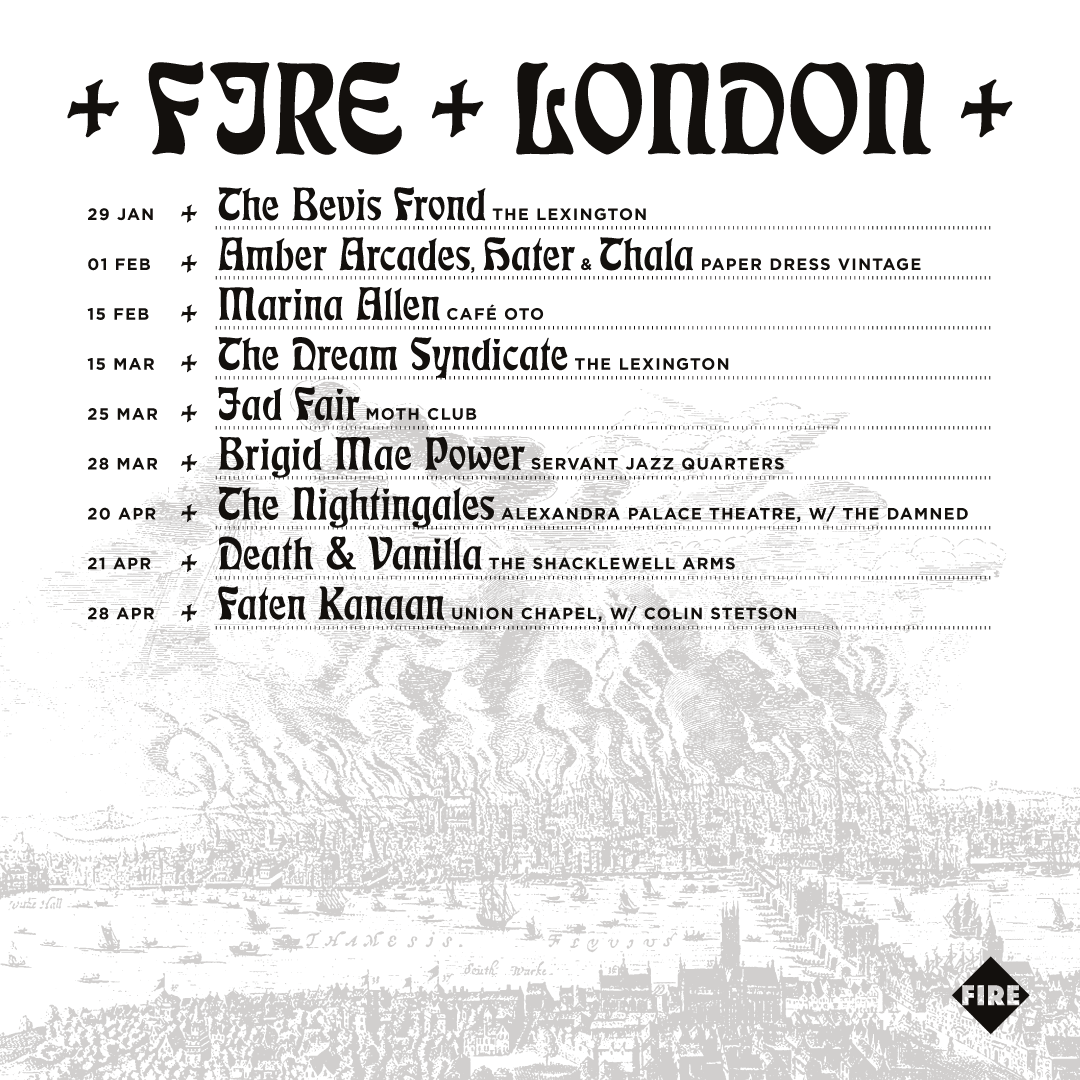🔥 FIRE OF LONDON 🔥

Catch #TheBevisFrond, @AmberArcades, @haterrmusic, #Thala, @marinallenmusic, @_DreamSyndicate, #HalfJapanese, @brigidpowerhi, @Death_Vanilla & #FatenKanaan amazing live performances in a venue near you 🖤