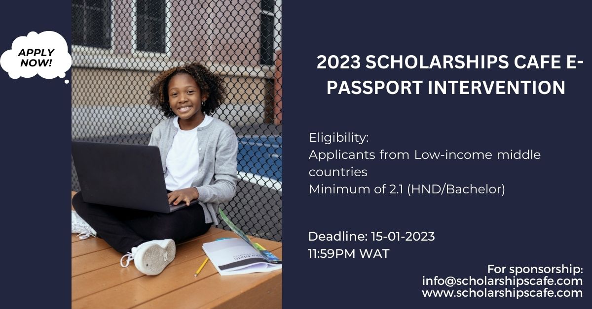 2023 Scholarships Cafe E-Passport Support

The E-Passport intervention is a program that aims to provide financial assistance to candidates from low and middle-income countries who cannot afford the cost of obtaining a passport. 

Kindly apply via:

tinyurl.com/3ewx6bu2