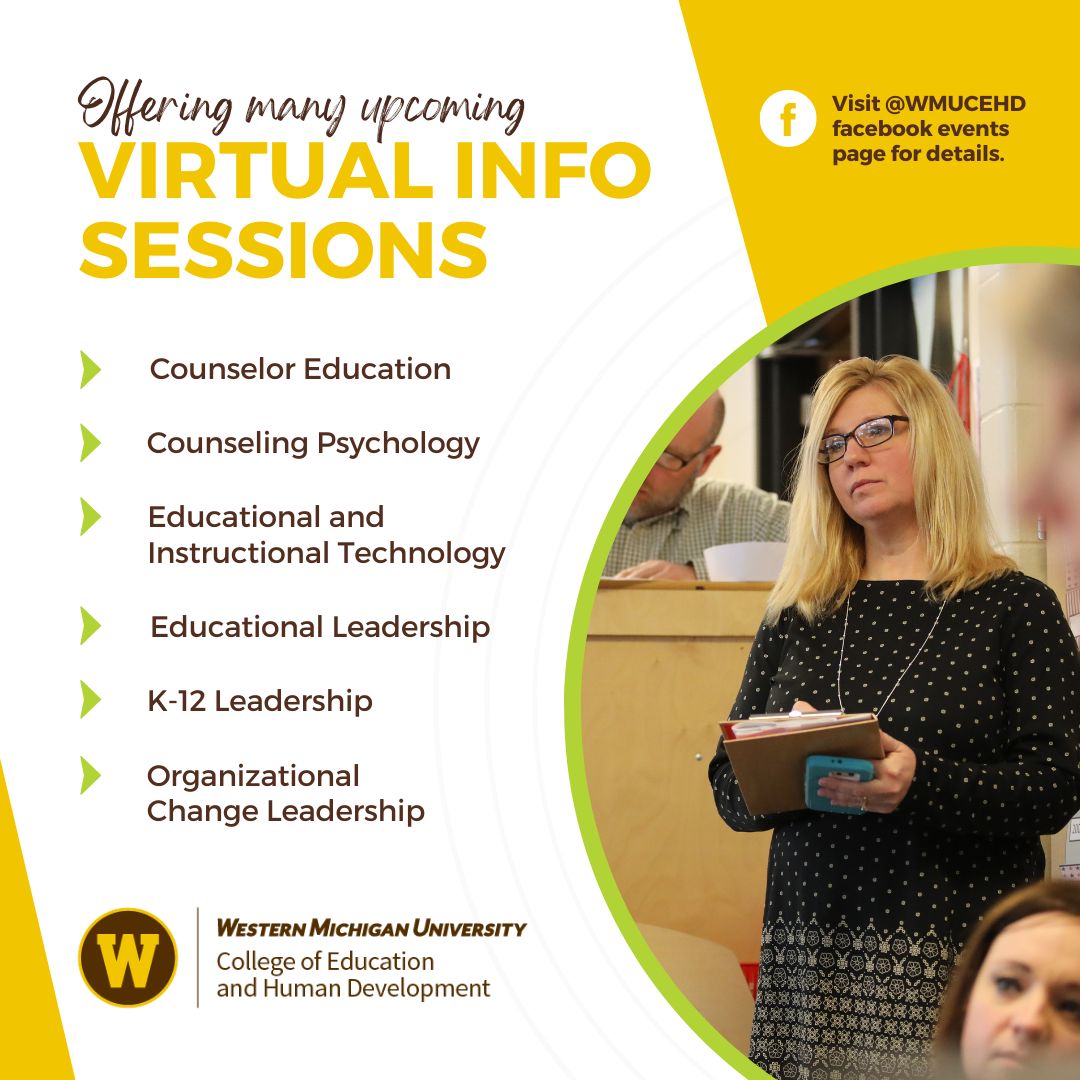 Interested in advancing your education? Join us for one of our upcoming graduate and doctoral virtual information sessions! Visit our Facebook events page facebook.com/wmucehd to learn more and register. #WMU #Education #Masters #Doctoral
