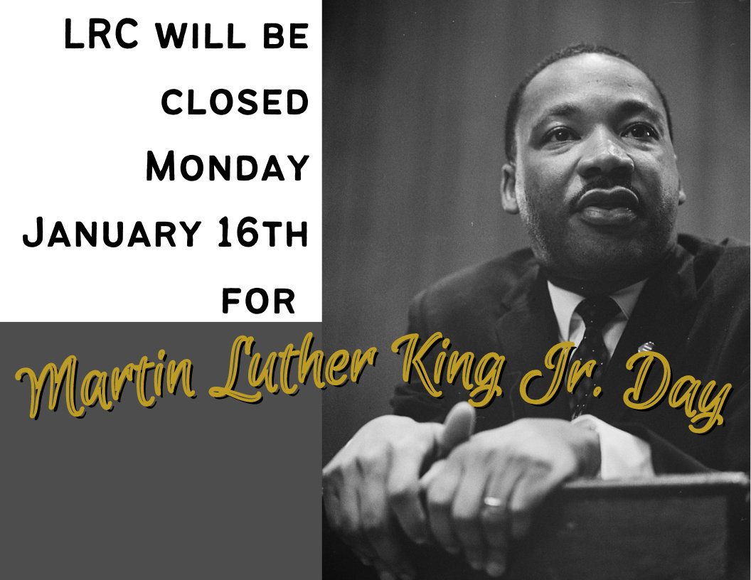 LoganULibrary's tweet photo. In observance of Martin Luther King Jr. Day, the LRC will be closed this coming Monday, January 16th. https://t.co/IAFmRJKYfM