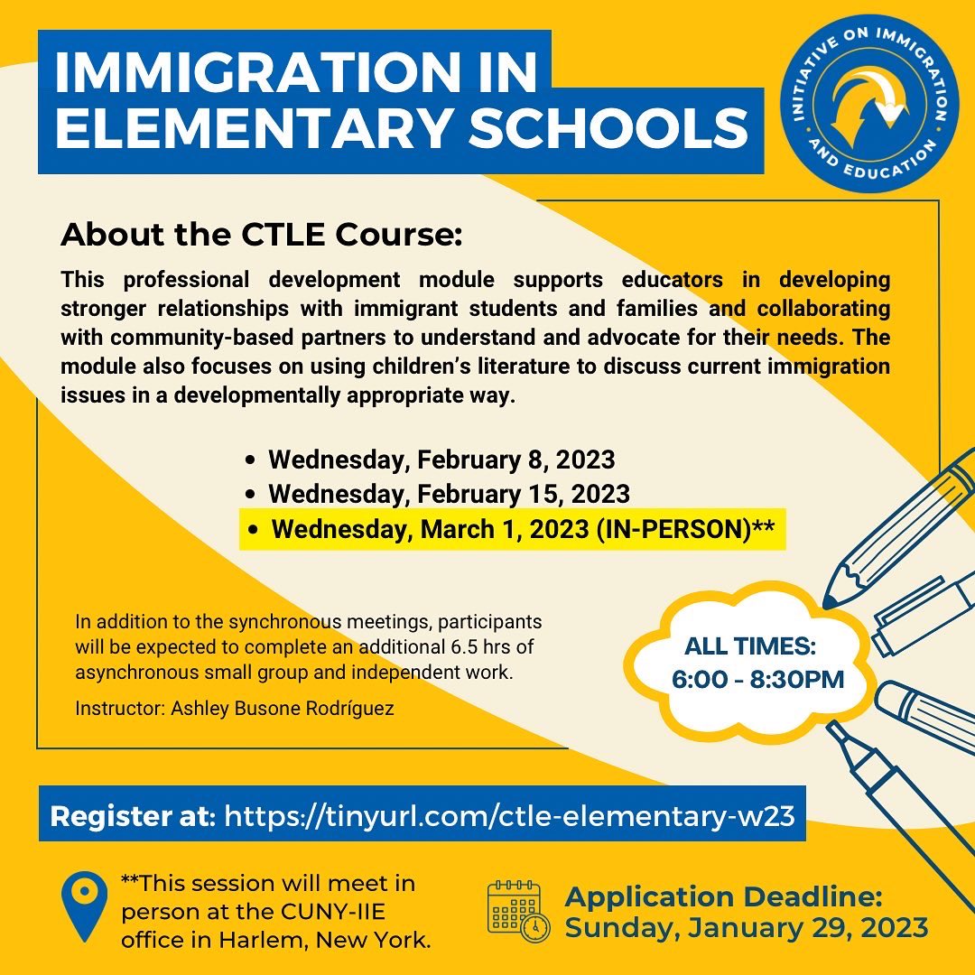 Calling all educators in New York State! CUNY-IIE will offer the “Immigration in Elementary Schools” course in February and March. This course will focus on using children’s literature to discuss current immigration issues. Participants will receive CTLE hours.