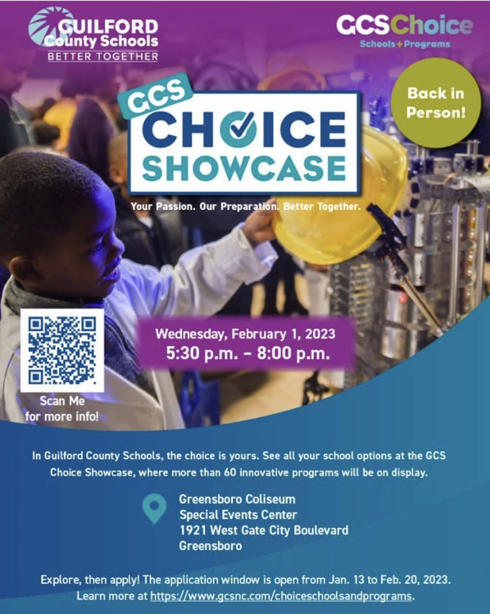Applications are now open for GCS Choice Schools. If you need more information on educational possibilities please come to the GCS Choice Showcase on Wednesday, February 1st from 5:30 pm to 8 pm at the Greensboro Coliseum Special Events Center. See you there!