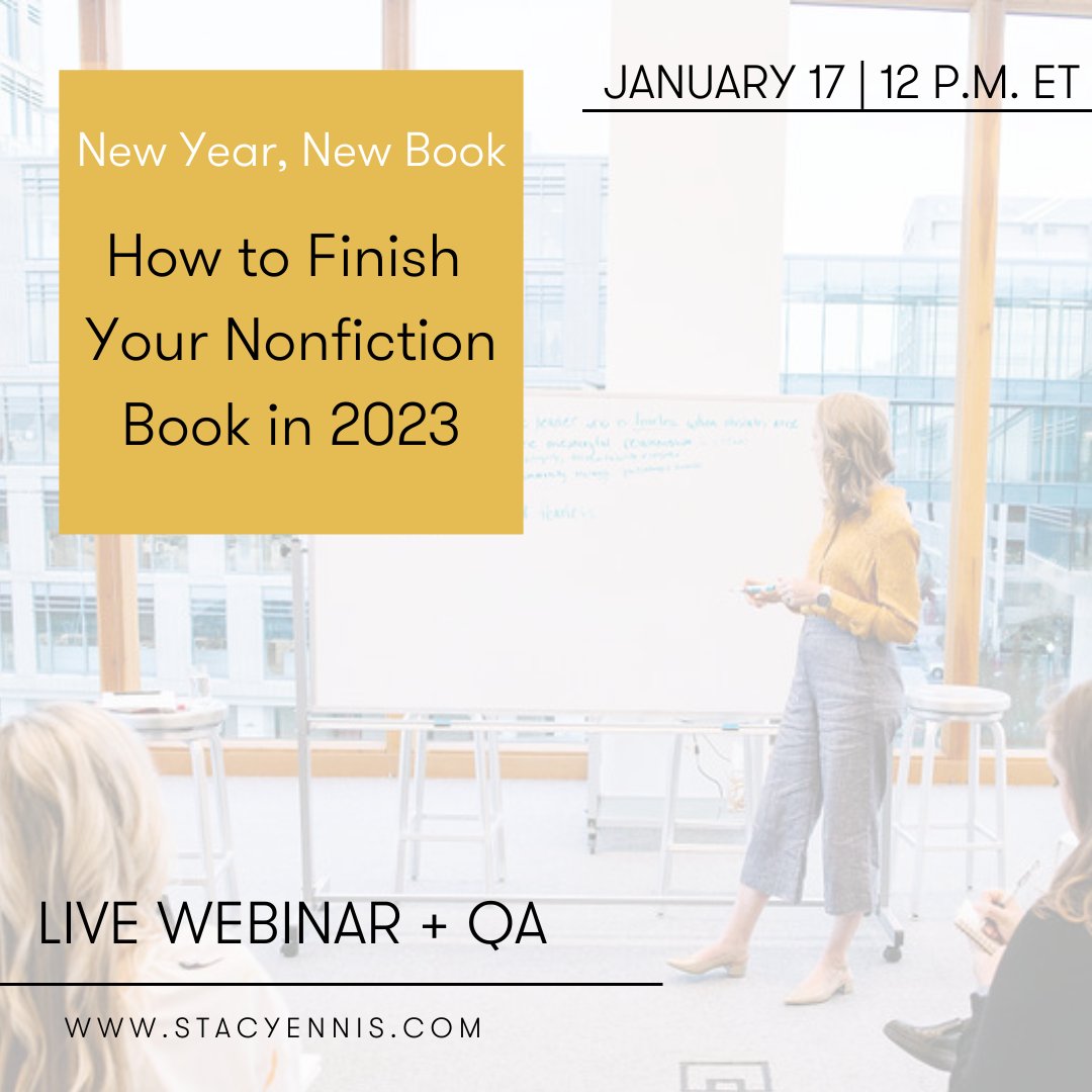 Did you miss my last webinar, “New Year, New Book: How to Finish Your Nonfiction Book in 2023”?
Don’t worry—I’m doing it again.

My next webinar on how to finish your nonfiction book in 2023 is January 17, at 12 p.m. ET.

Register now: stacyennis.com/newyearnewbook/