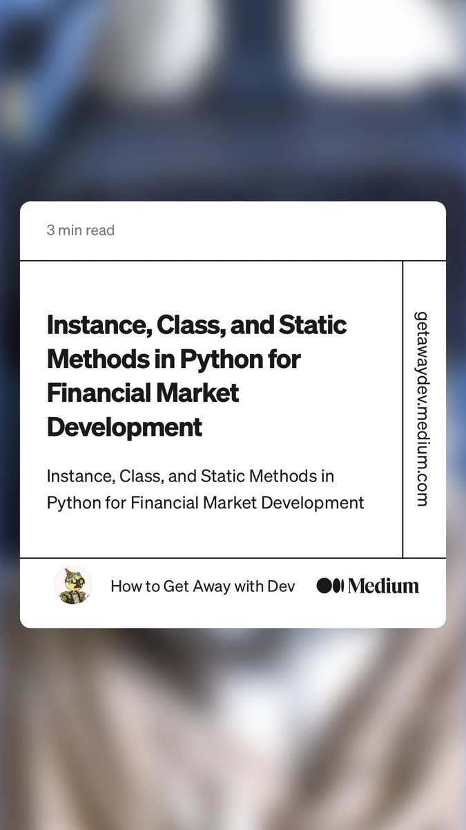 “Instance, Class, and Static Methods in Python for Financial Market Development” by How to Get Away with Dev
link.medium.com/oGF2tUf0ywb

#datascience #dev #softwearengineer