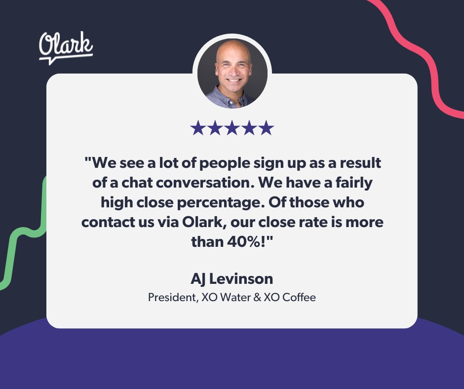 "We see a lot of people sign up as a result of a chat conversation. We have a fairly high close percentage. Of those who contact us via Olark, our close rate is more than 40%!"

- AJ Levinson from @xowater

#livechat #customeracquisition #growth
