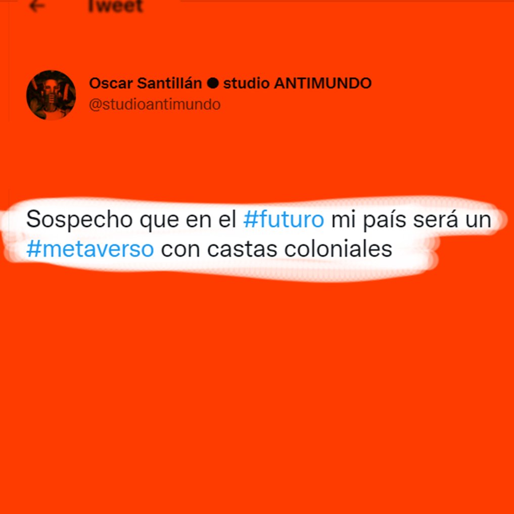 studioantimundo's tweet photo. I suspect in the #future my country will be a #metaverse with colonial castes https://t.co/kCt6wAJlxL