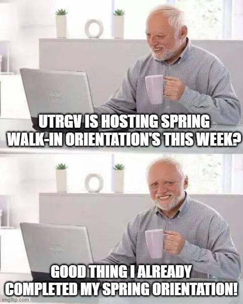 UTRGV will be hosting spring Walk-In Orientations from 9am-4pm on Jan. 17-20 for students that need complete their orientation, meet with an academic advisor, or get assistance enrolling in classes.

Fall orientation registration will open in mid-February. Vs UP!