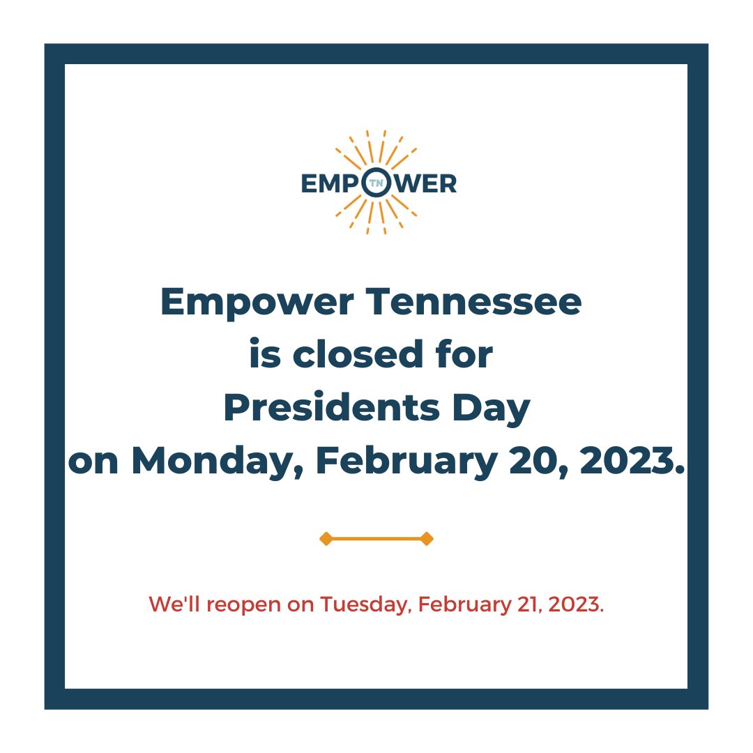 Empower Tennessee is closed for Presidents Day on Monday, February 20, 2023. We will reopen on Tuesday, February 21, 2023.
