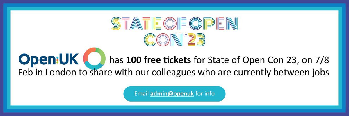100 free tickets for colleagues who’re between jobs to attend State of Open Con 23, OpenUK's first conference on 7 and 8 February, contact admin@openuk.uk Also job board hosted by  #stateofopencon #SOOCon23 #opensource #community