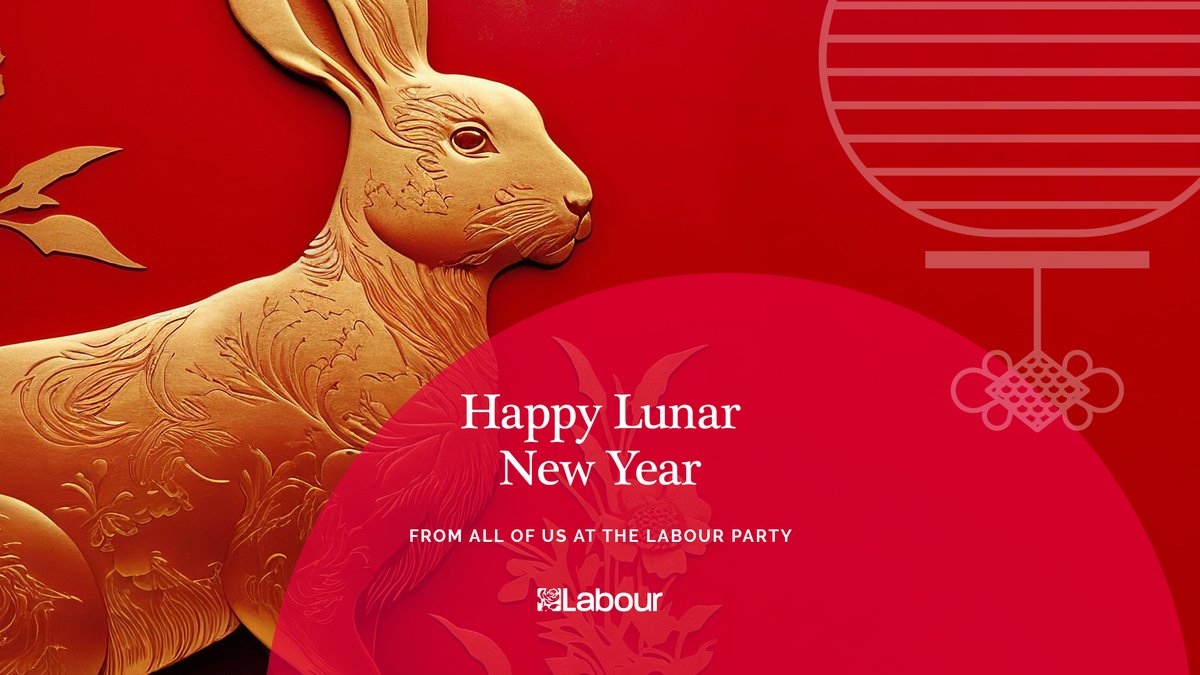 To the East and Southeast Asian community in the United Kingdom and around the world, the Labour Party wishes you a happy and prosperous Lunar New Year! 新年快樂, 恭喜發財! #YearOfTheRabbit