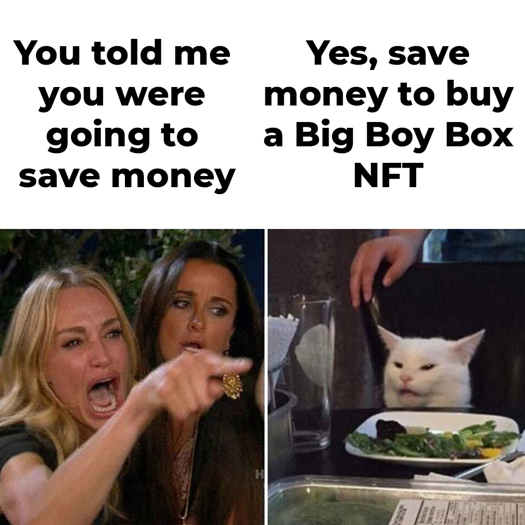 BigBoyBoxNFT's tweet photo. You told me you were going to save money // Yes, save money to buy a Big Boy Box NFT 😽💸

The cat hasn’t lied to anyone 😅 https://t.co/TZDfl5YIuR