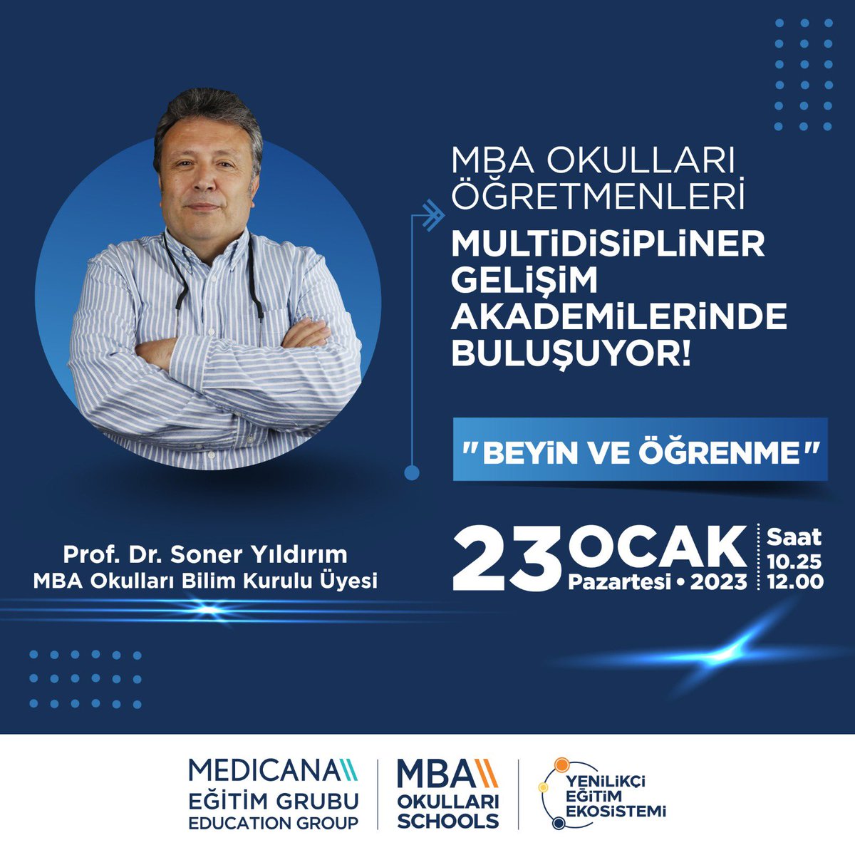 MBA Okulları öğretmenleri, MBA Okulları Bilim Kurulu Üyesi Prof. Dr. Soner Yıldırım’ın “Beyin ve Öğrenme” konulu söyleşisinin yer aldığı Multidisipliner Gelişim Akademilerinde Buluşuyor!

#MBAOkulları #MedicanaEğitimGrubu
#MBAYenilikçiEğitimEkosistemi #BaşarıTasarımı
