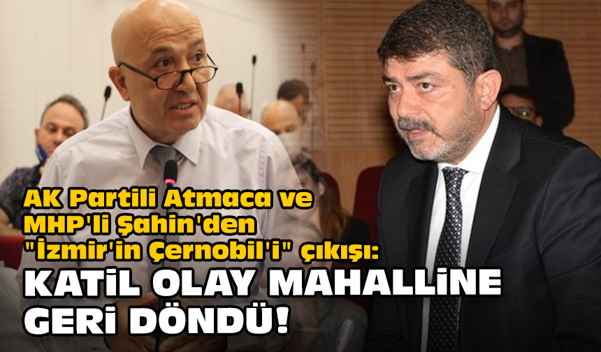 gundeme_bakis's tweet photo. AK Partili Atmaca ve MHP'li Şahin'den "İzmir'in Çernobil'i" çıkışı: Katil olay mahalline geri döndü!
https://t.co/zQMliF3gtg
@uginat https://t.co/s3XtiTeyPy