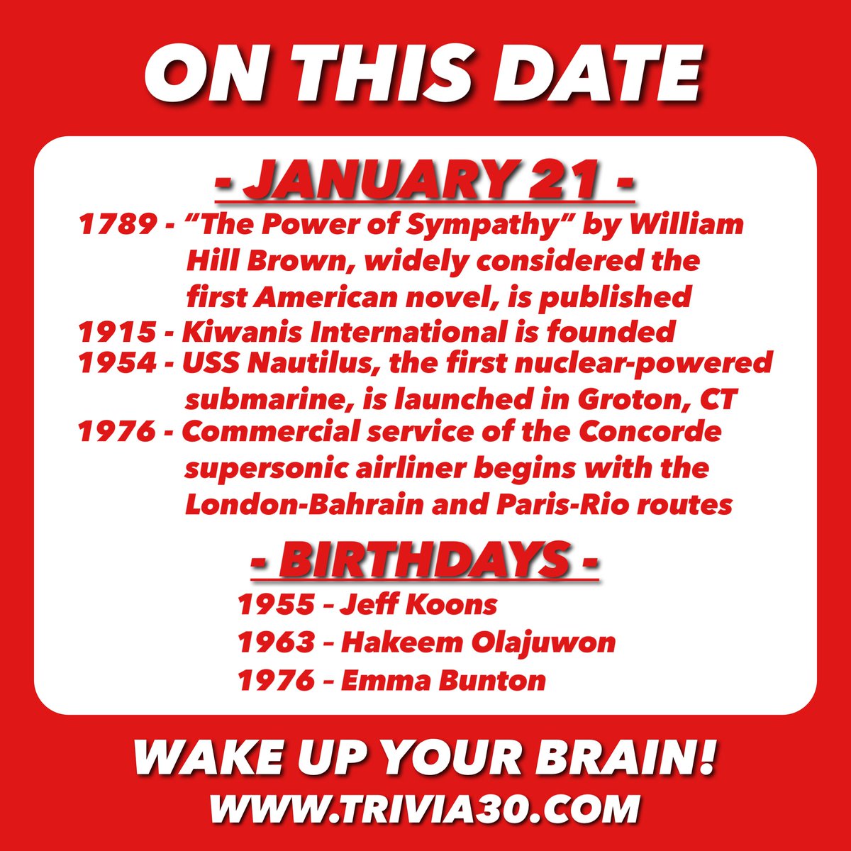 Your OTD trivia for 1/21... Have a great Saturday, and we will see you all soon! #TRIVIA30 #WakeUpYourBrain #OnThisDay #novels #Kiwanis #USNavy #USSNautilus #GrotonCT #Concorde #supersonic #JeffKoons #HakeemOlajuwon #EmmaBunton #BabySpice #SpiceGirls