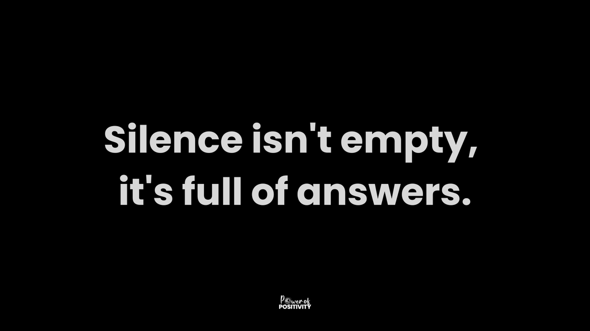 LIVEpositivity's tweet photo. Silence isn't empty, it's full of answers. https://t.co/DXPCX2FWPW