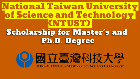 National Taiwan University of Science and Technology (NTUST) Scholarship for Master’s and Ph.D. Degree