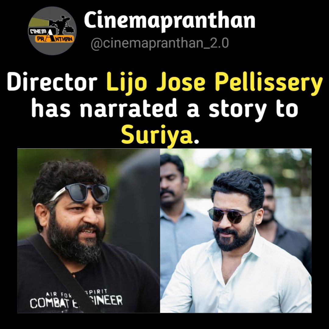Exclusive: Director Lijo Jose Pellissery has narrated a story to @Suriya_offl Na.

#LijoJosepallissery #Suriya #NadippinNayagan #cinemapranthan