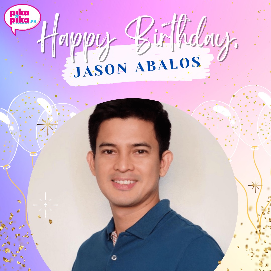 Happy birthday, Jason Abalos! May your special day be filled with love and cheers.    