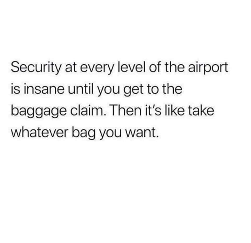 This is so true 😄.
This is another reason why I always take #carryonluggage
if at all possible. #travelstories #travelhumor #traveljokes #funnyoftheday #travelfunnyoftheday #security #aintnobodygottimeforthat #carryon