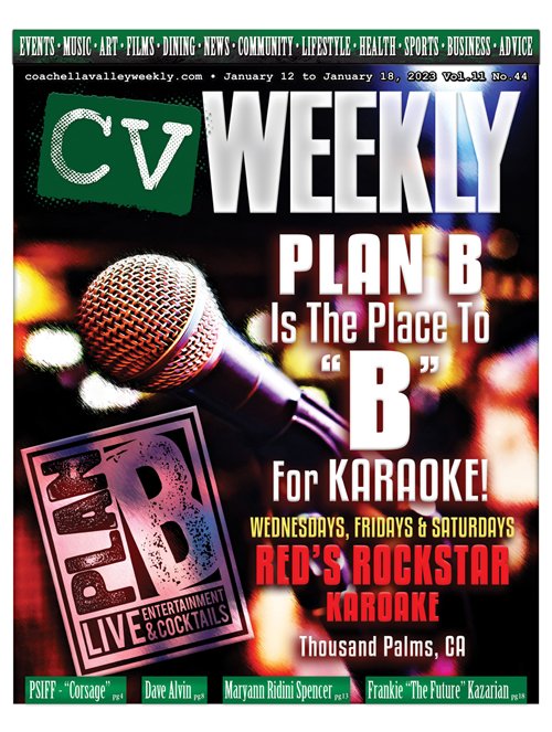 Volume 11 Issue 44 out now !! coachellavalleyweekly.com #planbentertainmentandcocktails #redsrockstarkaraoke