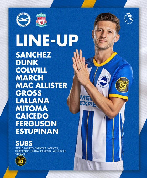 Starting Xi graphic featuring a cut out of Adam Lallana: 

Sanchez, Dunk, Colwill, March, Mac Allister, Gross, Lallana, Mitoma, Caicedo, Ferguson, Estupinan. Subs: Steele, Lamptey, Webster, Welbeck, Sarmiento, Undav, Gilmour, van Hecke, Veltman. 

Come on Albion!