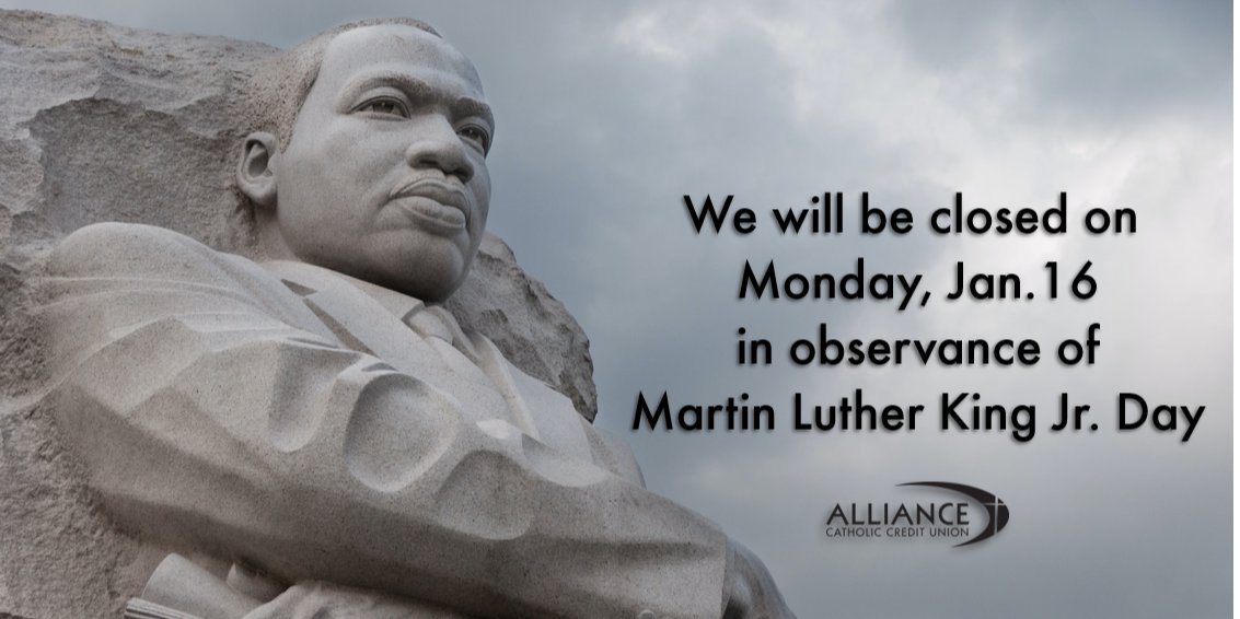 AllianceCathCU's tweet photo. Alliance Catholic Credit Union will be closed on Monday, January 16, 2023 in observance of Martin Luther King Jr. Day. https://t.co/HitoYs9irg