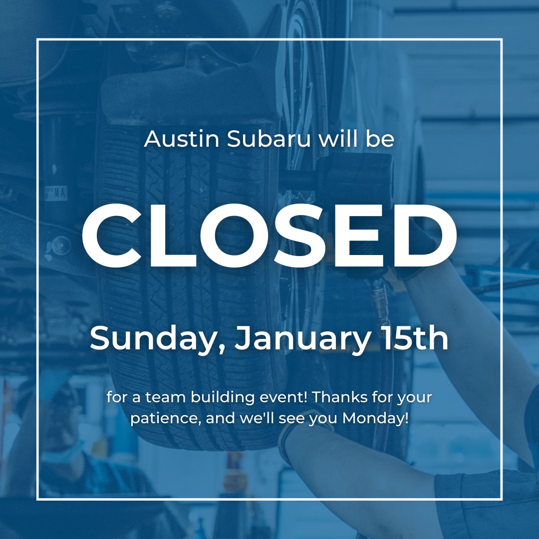 Thanks for understanding, and we'll see y'all tomorrow! #AustinSubaruService