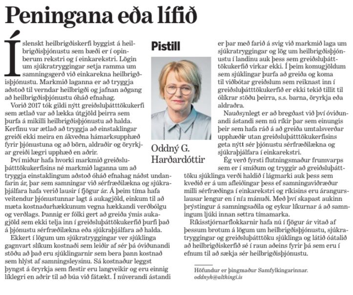 Skrifaði pistil í Moggann um nauðsyn þess að bregðast við því óviðunandi ástandi sem nú ríkir í íslensku heilbrigðiskerfi, þar sem einungis þeir sem hafa ráð á að greiða umtalsverðar upphæðir geta nýtt sér þjónustu sérfræðilækna og sjúkraþjálfara í einkarekstri.