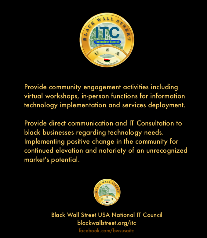 Black Wall Street USA National information &amp; Technology Council 
blackwallstreet.org/itc
facebook.com/bwsusaitc
#IT #informationtechnology