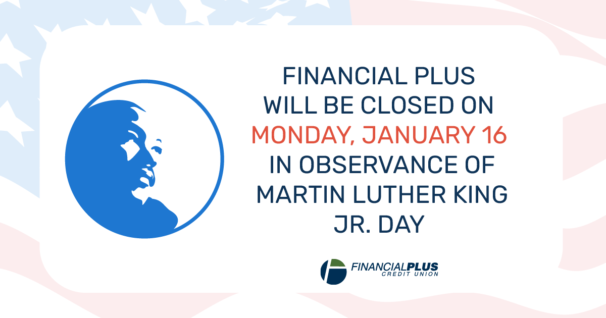 FinancialPlusCU's tweet image. Our locations will be closed Monday, January 16th as we honor the great work done by Martin Luther King Jr.