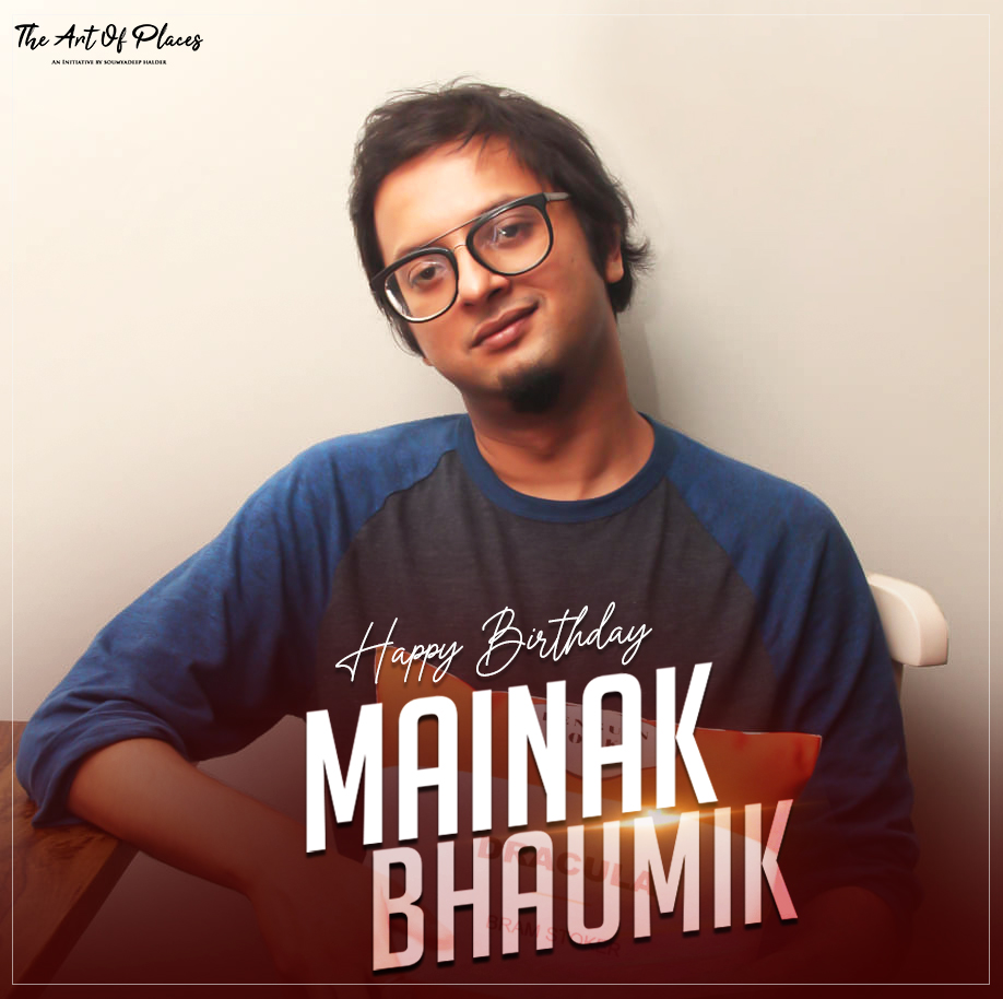 Wishing a very Happy Birthday @talkmainak 
Have a great year ahead with lots of happiness and immense success.

#HappyBirthdayMainakBhaumik #artofplaces