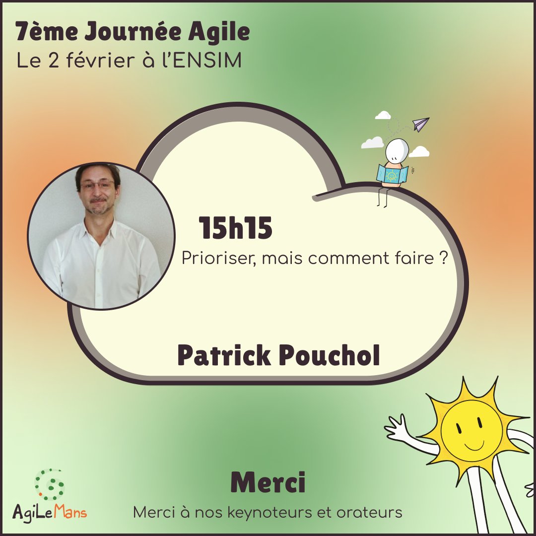 Pour la journée Agile du Mans le 2 février 2023 en P22 après-midi, vous retrouverez Patrick Pouchol, Elise Faramia et Jean-Philippe Gillibert à 15h15 pour "Prioriser, mais comment faire ?"