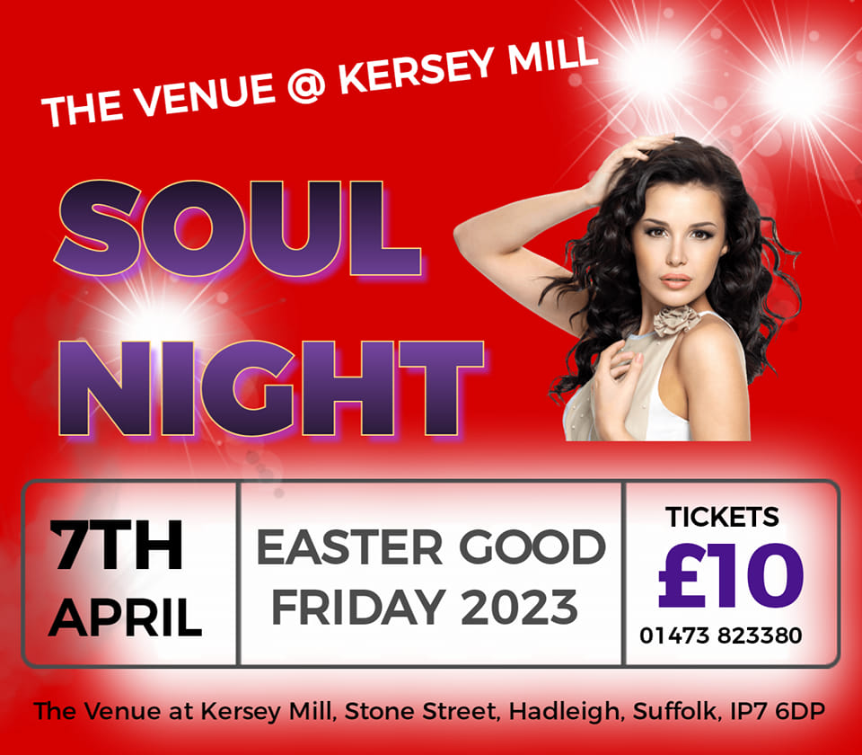Looking forward to  Soul Night at Kersey Mill (Hadleigh) Easter Friday 7th April. Grab your tickets 01473 823380. thevenueatkerseymill.co.uk
