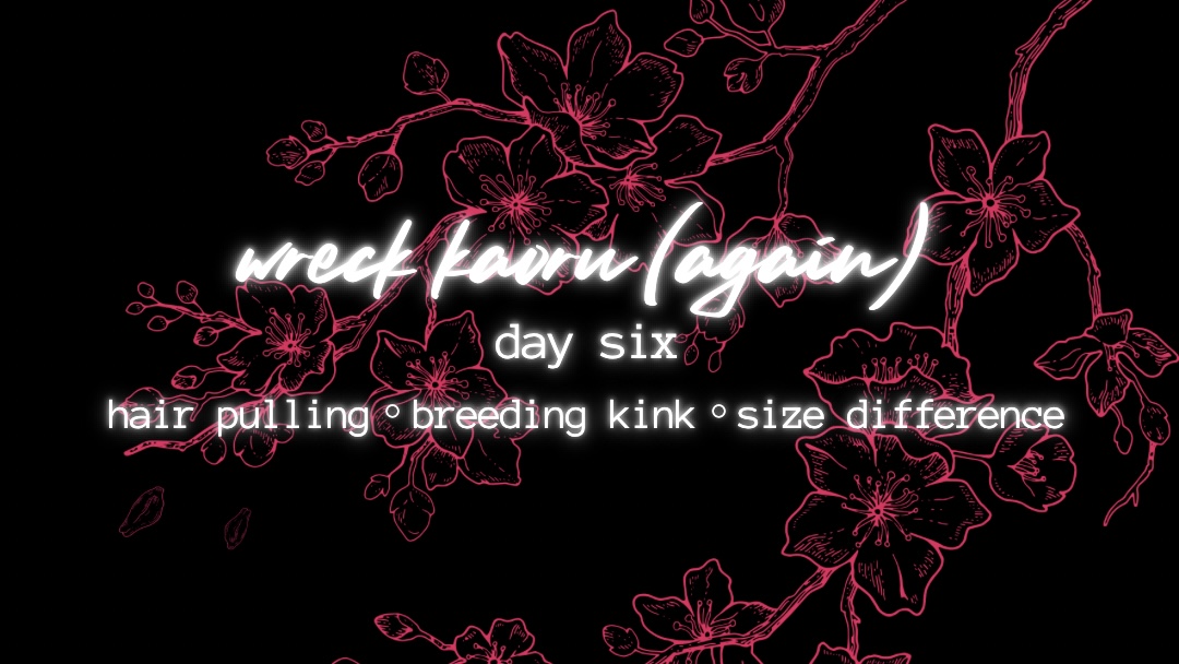 wreckkaoru's tweet photo. day six is here, only one more day to wreck kaoru before this event comes to a close! https://t.co/sx2jc4Sn7s