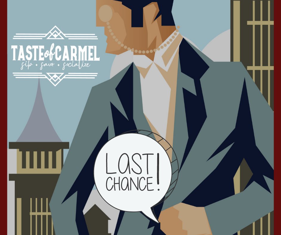 Time travel back to the roaring 20's!  Today is the LAST day to grab that early bird pricing.  Don't miss this great event and your chance for a discounted ticket price.  Visit tasteofcarmelindiana.com for more information!