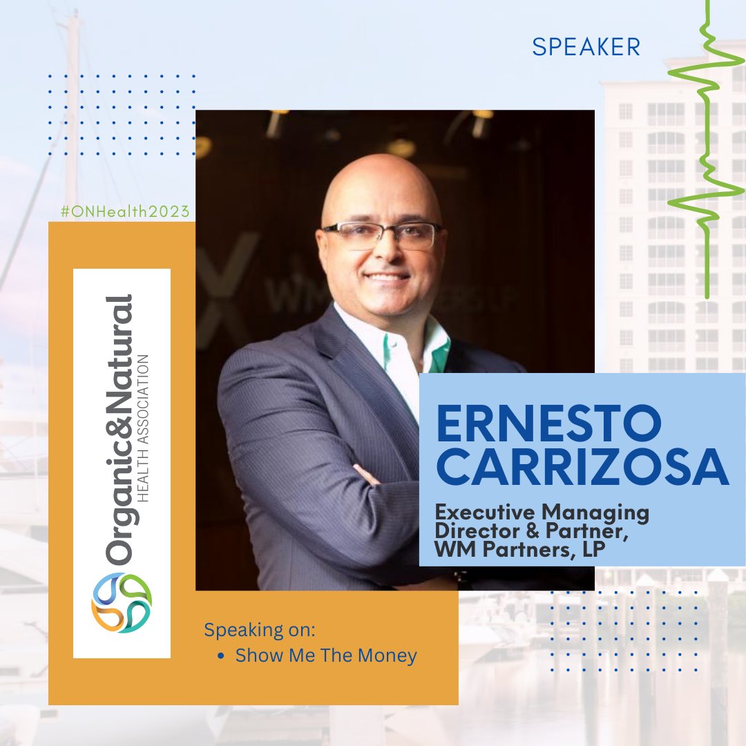 Countdown to @orgnathealth #ONHealth2023 Welcome speaker Ernesto Carrizosa at WM Partners, LP speaking on “Show Me The Money” 🎉 Get the latest content lineup: organicandnatural.org/events/meeting… ⛱ ☀ ⛵ We look forward to seeing you in Cape Coral Jan. 17-19