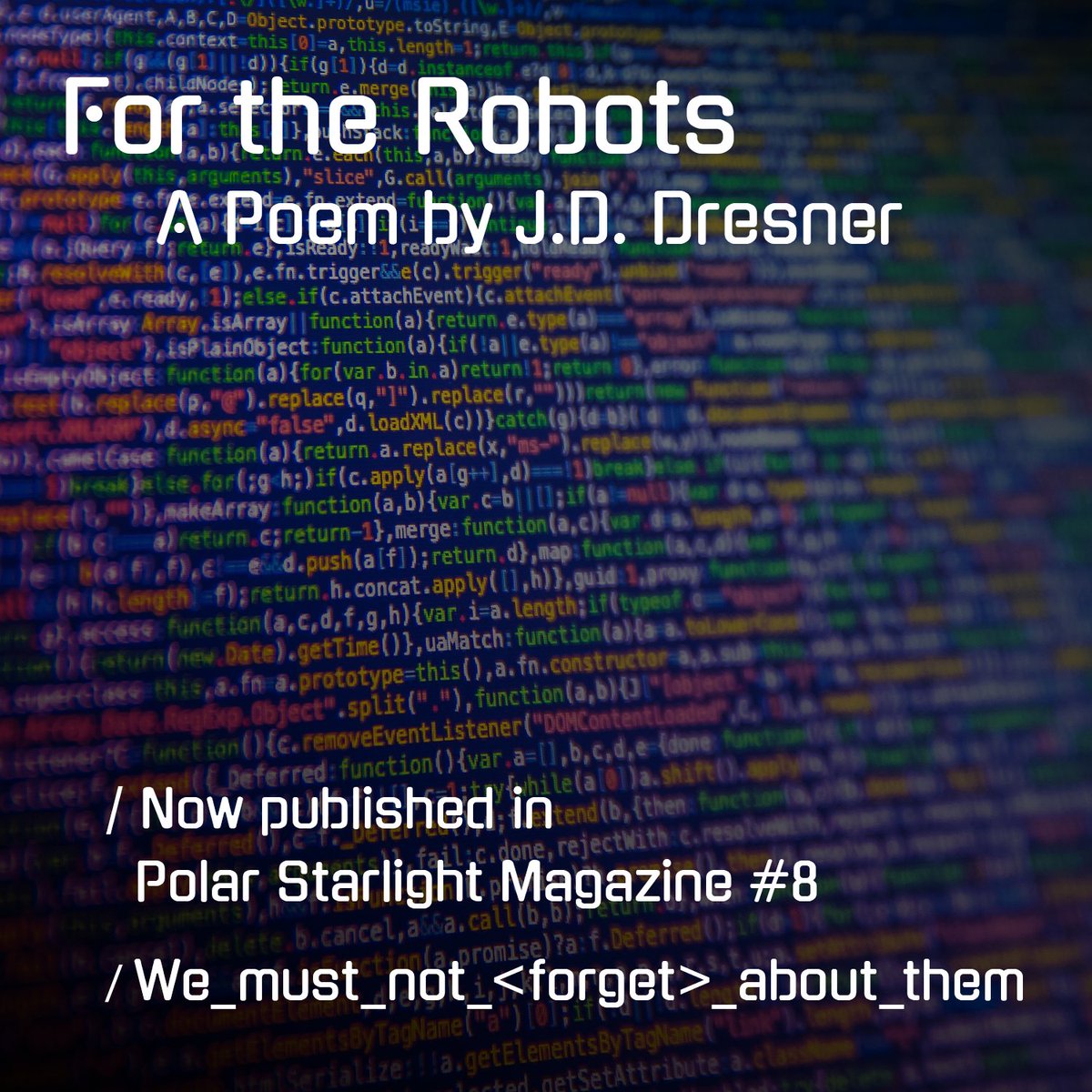 JDDresner's tweet photo. The robots are coming!
Check out my poem, published in Polar Starlight Magazine, issue #8. 

Publisher: https://t.co/DtXPYUvf8D
Direct Link: https://t.co/EjrCuirEqB
#SFPoetry #newpoetry #therobotsarecoming #jddresner #robotcode #fortherobots #concretepoetry #illustrativepoetry https://t.co/5cLWpFl17c