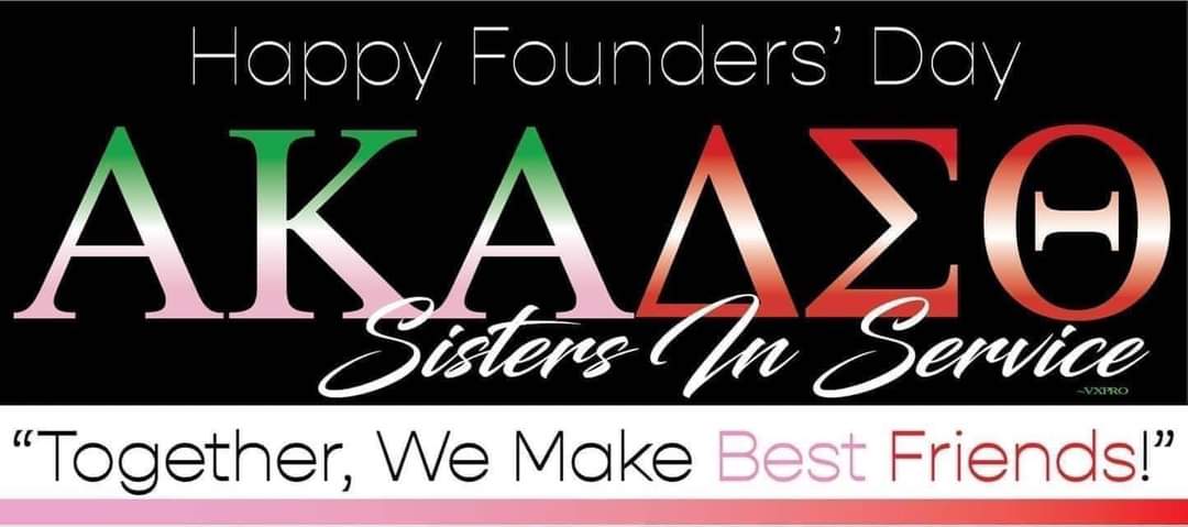Happy Founders' Day to the Women of Alpha Kappa Alpha Sorority, Inc.