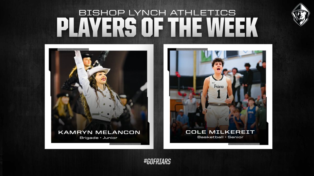 Bishop Lynch Players of the Week:

Kamryn Melancon help the Brigade finish second at state while also winning the
Kick Company.

Cole Milkereit not only had a game-winning three against TCA but also had 16 points against Parish. 

#GoFriars