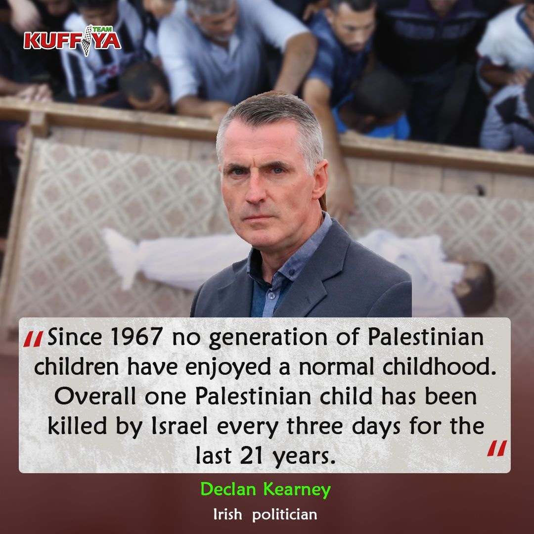 "Overall one Palestinian child has been killed by Israel every three days for the last 21 years.", said the Irish politician Declan Kearney.